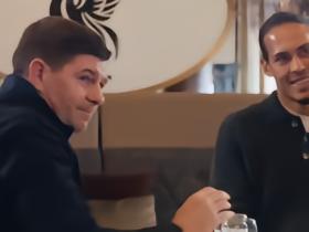 杰拉德：范戴克当年转会曾问过我建议，高兴他最终选择了我们