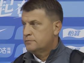 米洛耶维奇：与铜梁龙的比赛无疑非常艰难，希望队员迎难而上
