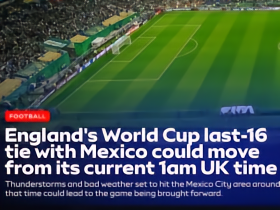 记者：墨西哥vs英格兰一战恐受雷暴影响，FIFA紧急开会商讨