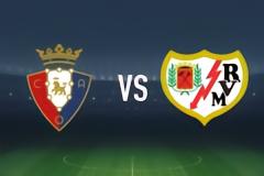 奥萨苏纳vs巴列卡诺：布季米尔、迭戈-里科首发，佩德罗萨、奥代罗出战