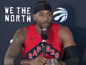 伦纳德谈NBA调查：向前看，专注于作为猛龙球员的时光