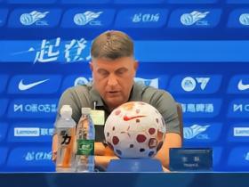 米洛耶维奇：吴曦和朱辰杰的表现很职业，对团队很忠诚