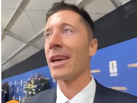 莱万：西班牙队中有更多我的队友，所以我希望他们赢下决赛