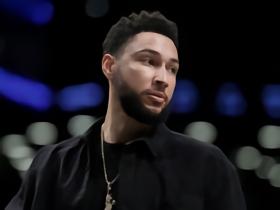 记者：本-西蒙斯或需签非保障训练营合同重返NBA